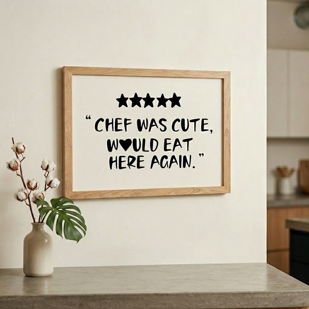 “Chef Was Cute, Would Eat Here Again” | Wood Framed Wall Decor